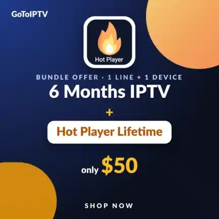 IPTV subscription with Hot Player: 6 months IPTV + Hot Player lifetime, $50 bundle