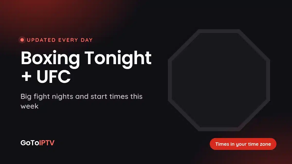 Boxing tonight and UFC fight schedule with start times