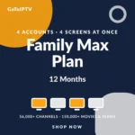 IPTV 12 Months Subscription – 4 Lines Family Max Plan, IPTV with 4 connections for a year