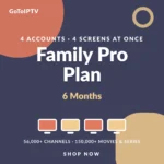 IPTV 6 Months Subscription 4 Lines – Family Pro Plan